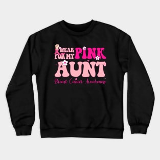 Pink For My Aunt With Typography Style Breast Cancer Month Crewneck Sweatshirt